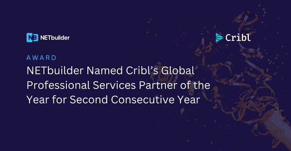 NETbuilder Named Cribl’s Global Professional Services Partner of the Year for Second Consecutive Year